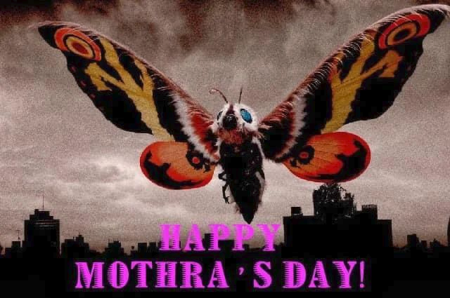 MOTHRA'S DAY!