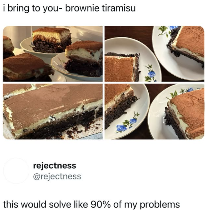 i bring to you- brownie tiramisu rejectness @rejectness this would solve like 90% of my problems