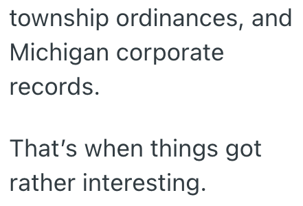 township ordinances, and Michigan corporate records. That's when things got rather interesting.