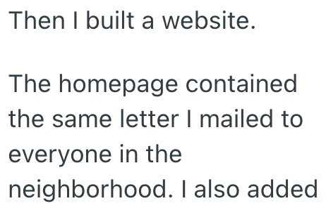 Then I built a website. The homepage contained the same letter I mailed to everyone in the neighborhood. I also added