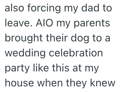 also forcing my dad to leave. AIO my parents brought their dog to a wedding celebration party like this at my house when they knew