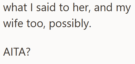 what I said to her, and my wife too, possibly. AITA?