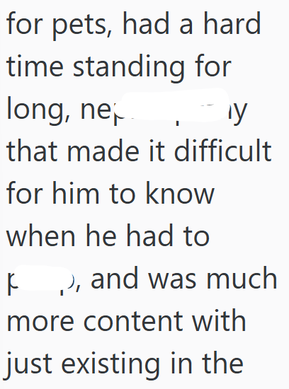 for pets, had a hard time standing for long, nep iy that made it difficult for him to know when he had to (), and was much more content with just existing in the
