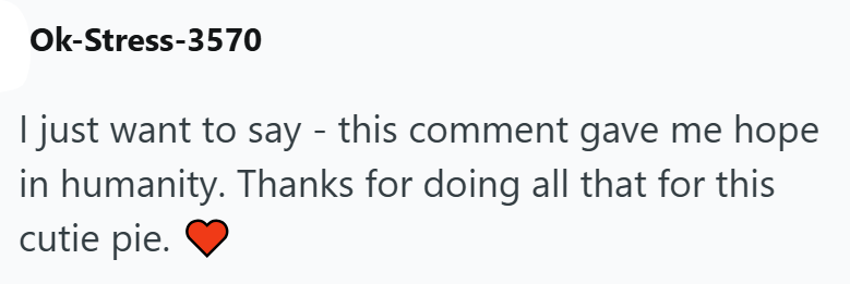 Ok-Stress-3570 I just want to say - this comment gave me hope in humanity. Thanks for doing all that for this cutie pie.