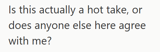 Is this actually a hot take, or does anyone else here agree with me?