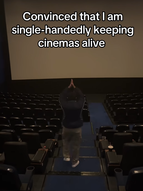 Convinced that I am single-handedly keeping cinemas alive