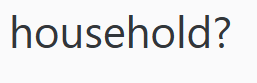 household?