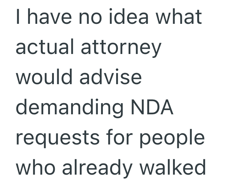 I have no idea what actual attorney would advise demanding NDA requests for people who already walked