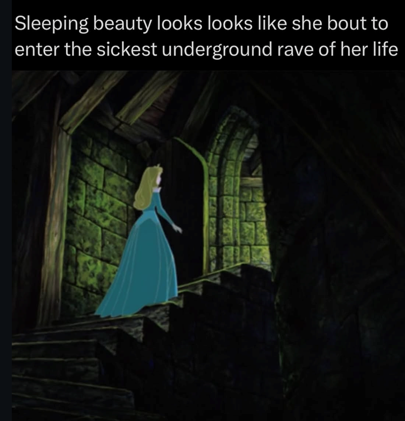 Sleeping beauty looks looks like she bout to enter the sickest underground rave of her life
