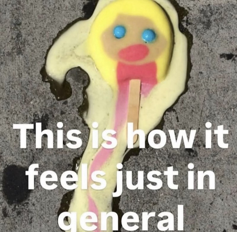 This is how it feels just in general