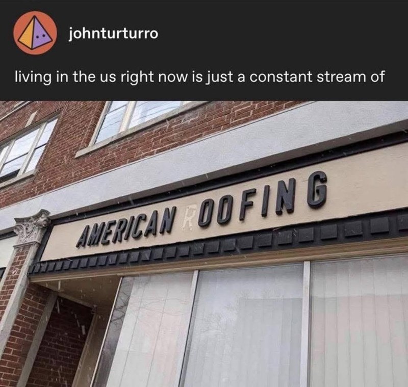 johnturturro living in the us right now is just a constant stream of AMERICAN ROOFING