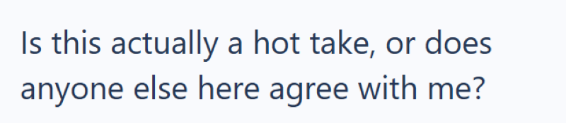Is this actually a hot take, or does anyone else here agree with me?