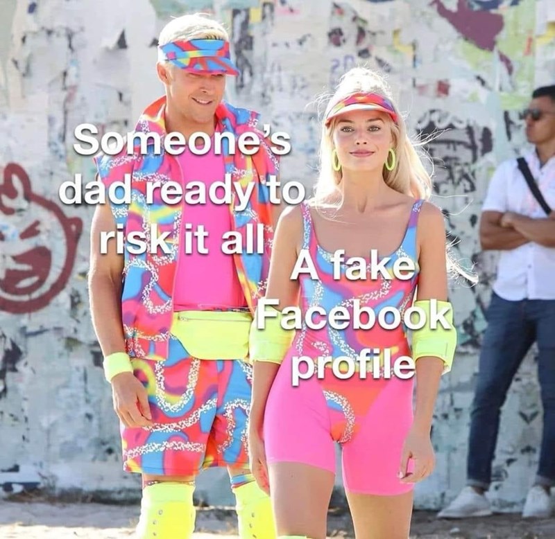 Someone's dad ready to risk it all 20 A fake Facebook profile