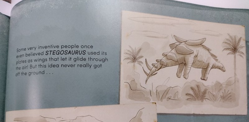 Some very inventive people once even believed STEGOSAURUS used its plates as wings that let it glide through the air! But this idea never really got off the ground...