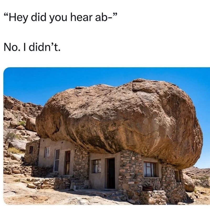 "Hey did you hear ab-" No. I didn't.