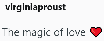 virginiaproust The magic of love