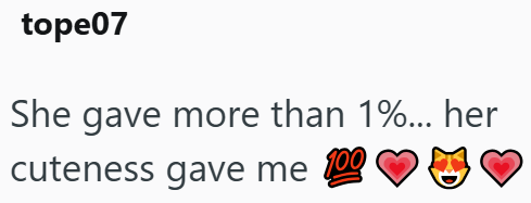 tope07 She gave more than 1%... her cuteness gave me 100