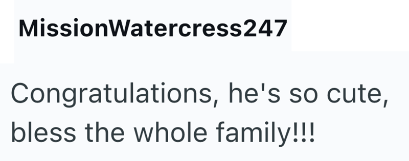 MissionWatercress247 Congratulations, he's so cute, bless the whole family!!!