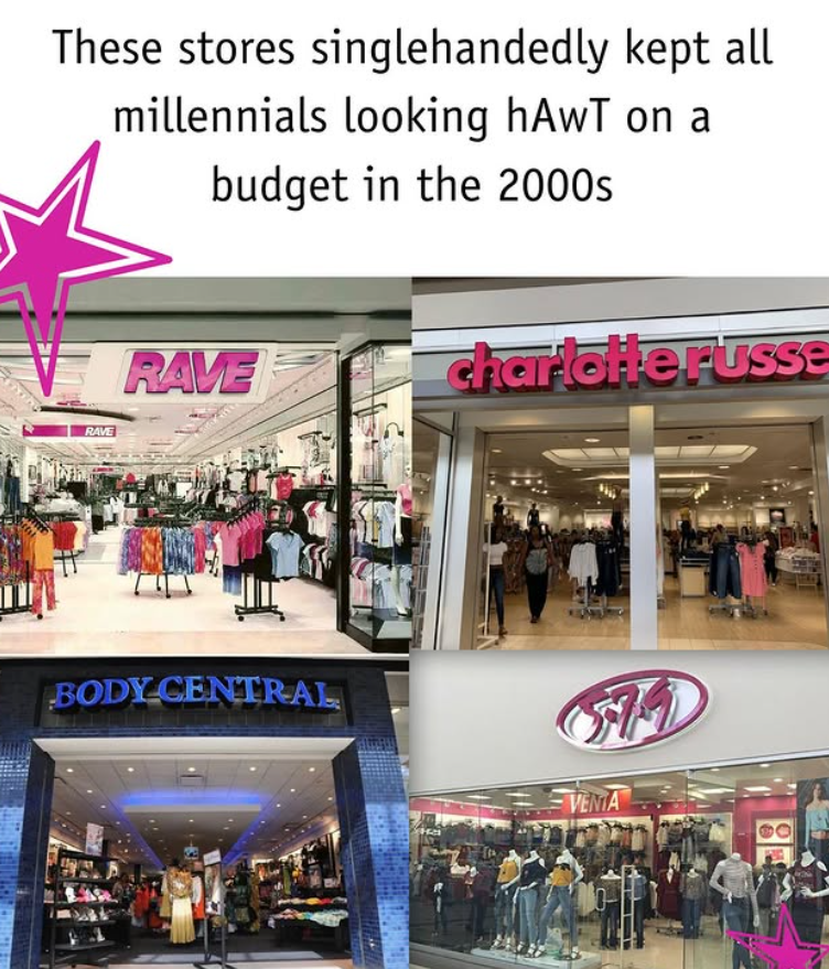 These stores singlehandedly kept all millennials looking hAwT on a budget in the 2000s RAVE RAVE BODY CENTRAL charlotte russe ta 7 VENTA