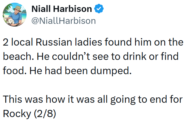 Niall Harbison @NiallHarbison 2 local Russian ladies found him on the beach. He couldn't see to drink or find food. He had been dumped. This was how it was all going to end for Rocky (2/8)