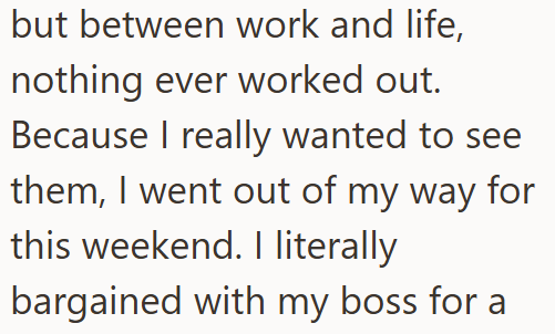 but between work and life, nothing ever worked out. Because I really wanted to see them, I went out of my way for this weekend. I literally bargained with my boss for a