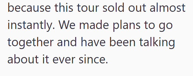 because this tour sold out almost instantly. We made plans to go together and have been talking about it ever since.