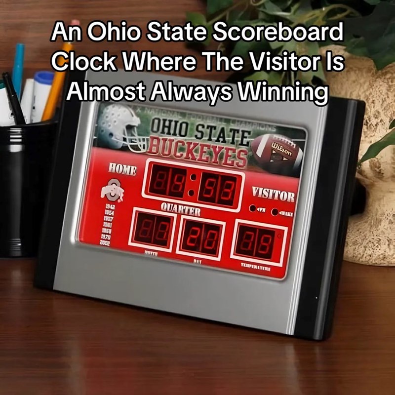 An Ohio State Scoreboard Clock Where The Visitor Is Almost Always Winning HOME 1970 2302 HAMPIONS OHIO STATE BUCKEYES Wilson 88:88 VISITOR QUARTER 88 28 88 TEXFALTER BIT பம்