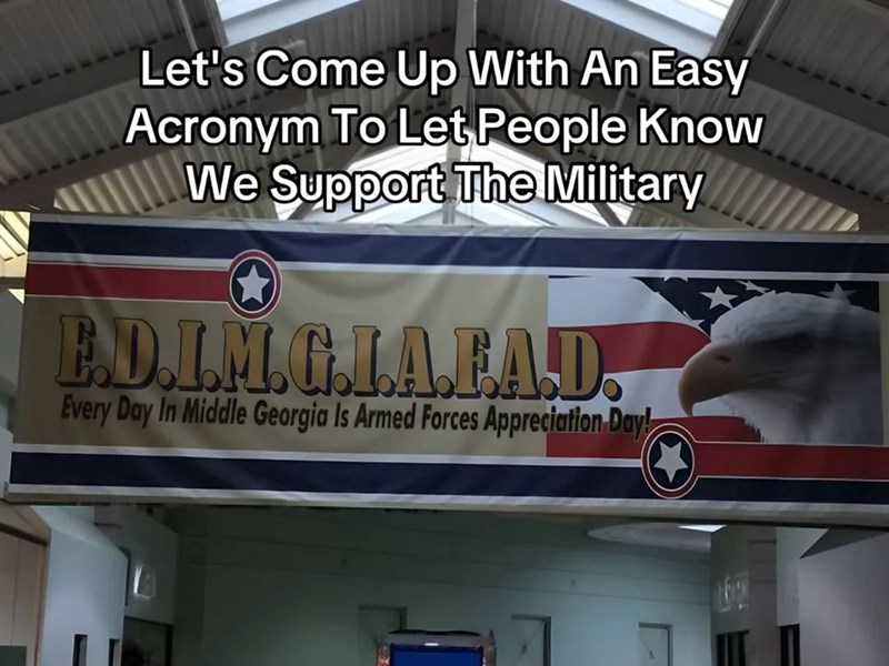 Let's Come Up With An Easy Acronym To Let People Know We Support The Military E.D.I.M.G.I.A.E.A.D. Every Day In Middle Georgia Is Armed Forces Appreciation Day! 151