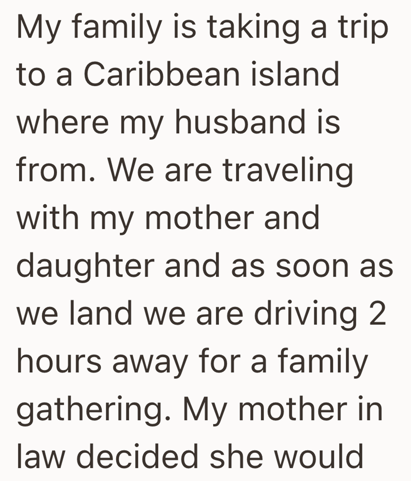 My family is taking a trip to a Caribbean island where my husband is from. We are traveling with my mother and daughter and as soon as we land we are driving 2 hours away for a family gathering. My mother in law decided she would