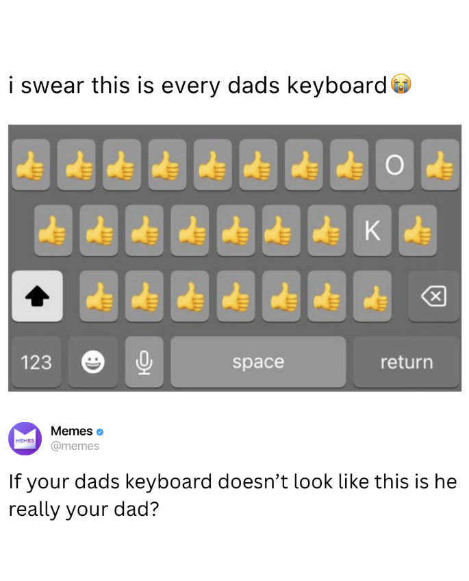 i swear this is every dads keyboard 123 MEMES Memes @memes 어 K space return If your dads keyboard doesn't look like this is he really your dad?