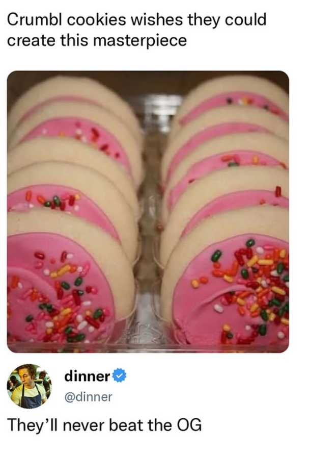Crumbl cookies wishes they could create this masterpiece dinner @dinner They'll never beat the OG