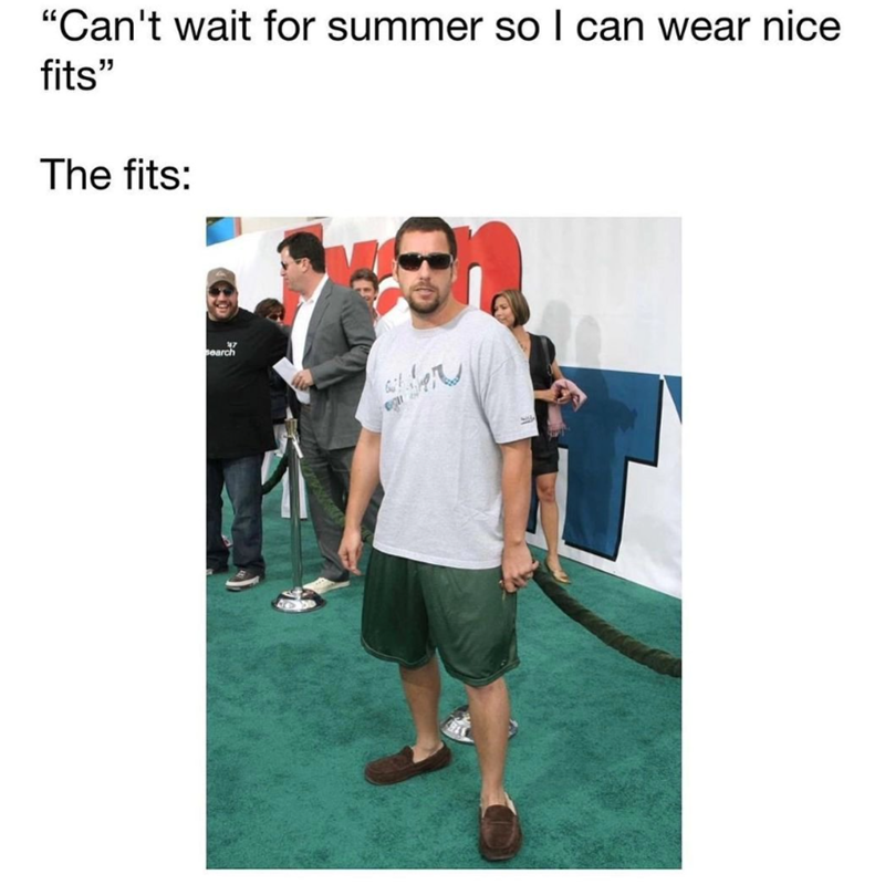 "Can't wait for summer so I can wear nice fits" The fits: search