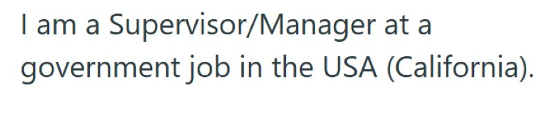 I am a Supervisor/Manager at a government job in the USA (California).