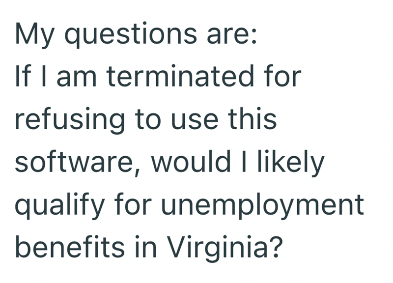 My questions are: If I am terminated for refusing to use this software, would I likely qualify for unemployment benefits in Virginia?