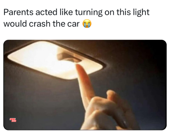 Parents acted like turning on this light would crash the car MEME ZAR