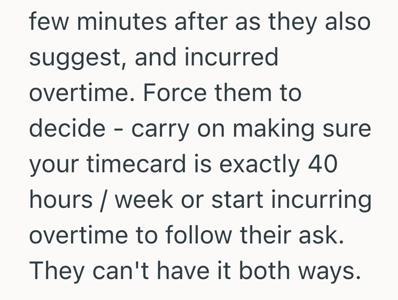 few minutes after as they also suggest, and incurred overtime. Force them to decide - carry on making sure your timecard is exactly 40 hours/week or start incurring overtime to follow their ask. They can't have it both ways.