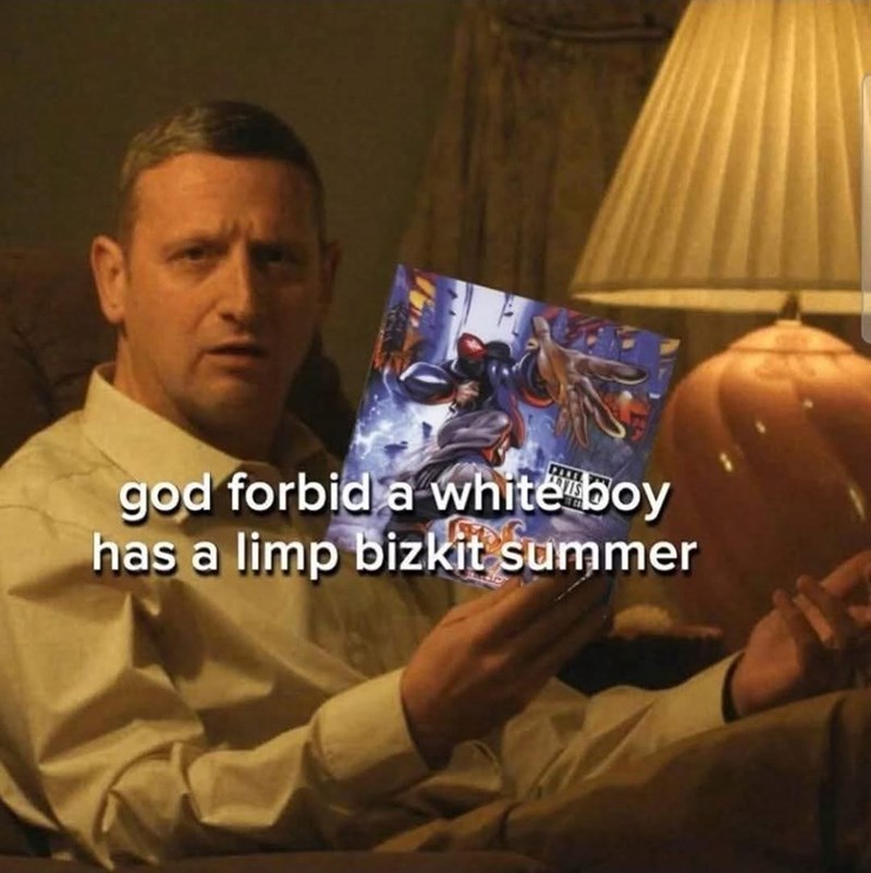 god forbid a white boy has a limp bizkit summer