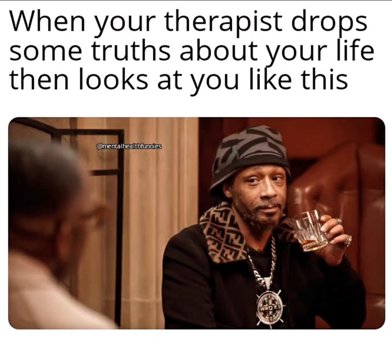 When your therapist drops some truths about your life then looks at you like this @mentalhealthfunnies WEOKE