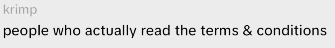 krimp people who actually read the terms & conditions