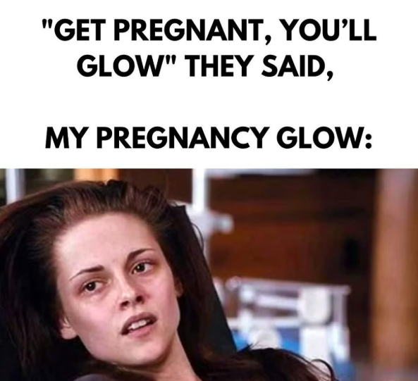 "GET PREGNANT, YOU'LL GLOW" THEY SAID, MY PREGNANCY GLOW: