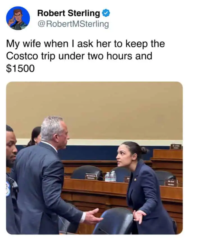 Robert Sterling ❤ @RobertMSterling My wife when I ask her to keep the Costco trip under two hours and $1500