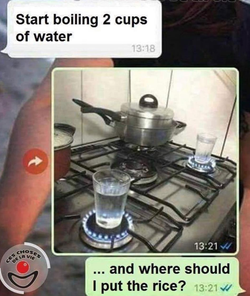 CES DE LAS Start boiling 2 cups of water 13:18 13:21 ... and where should I put the rice? 13:21