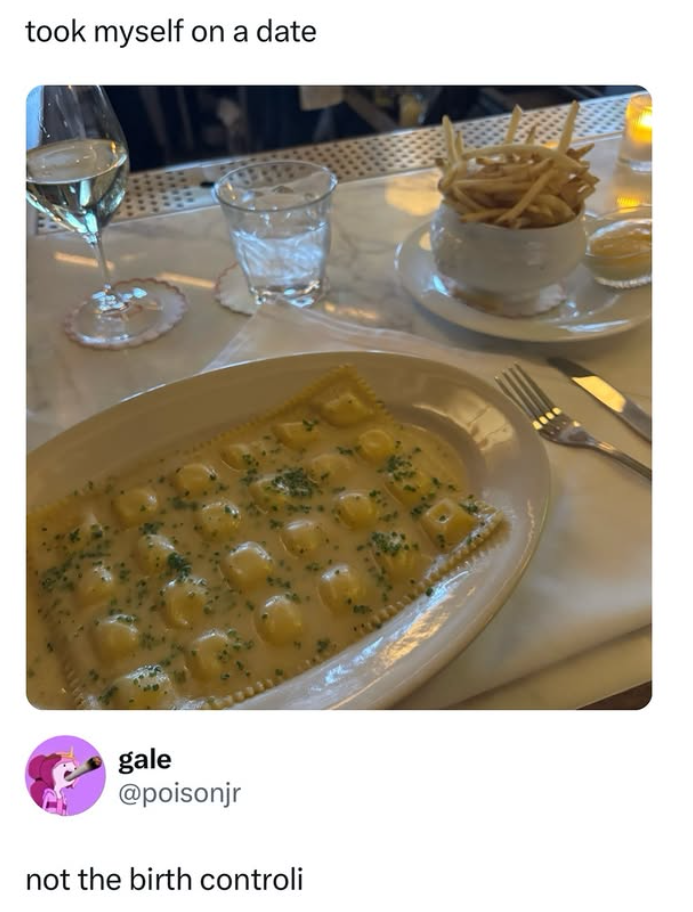 took myself on a date gale @poisonjr not the birth controli