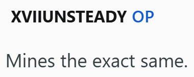 XVIIUNSTEADY OP Mines the exact same.