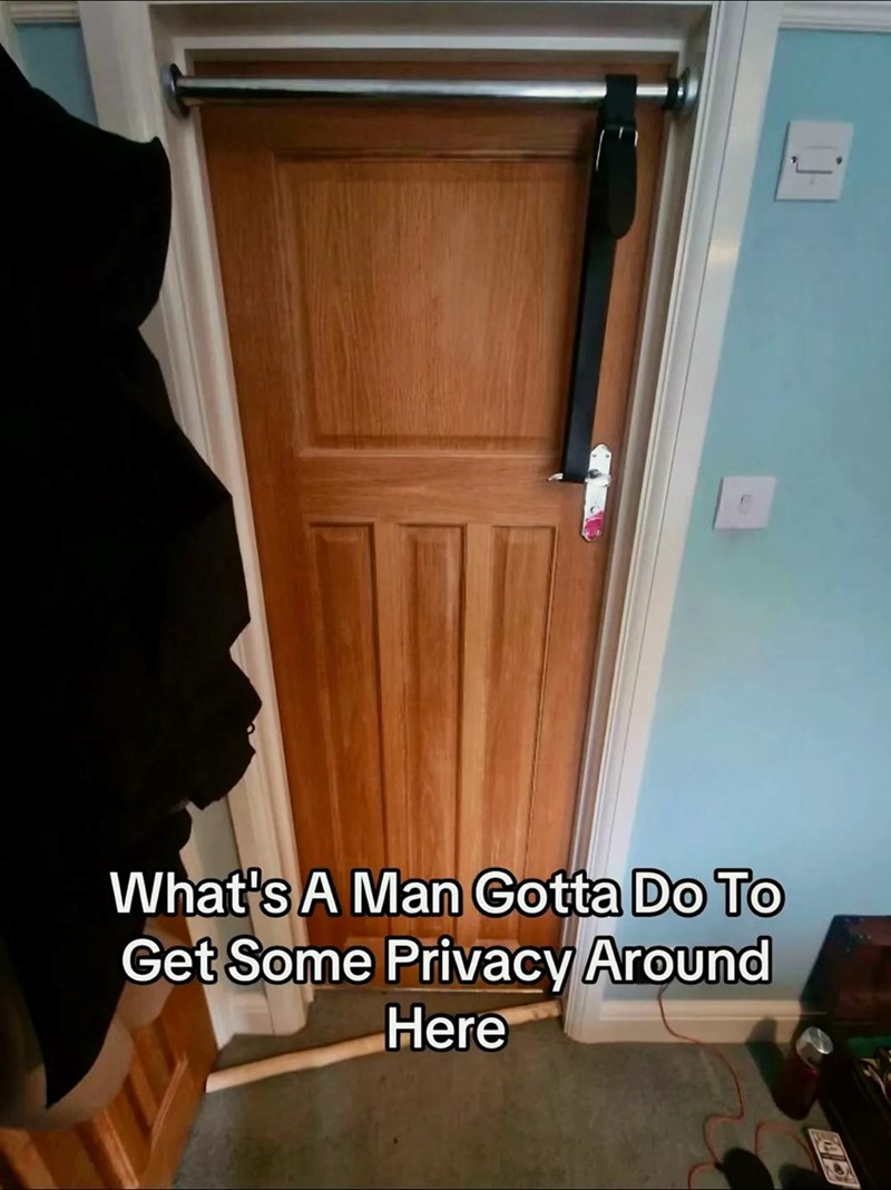 What's A Man Gotta Do To Get Some Privacy Around Here