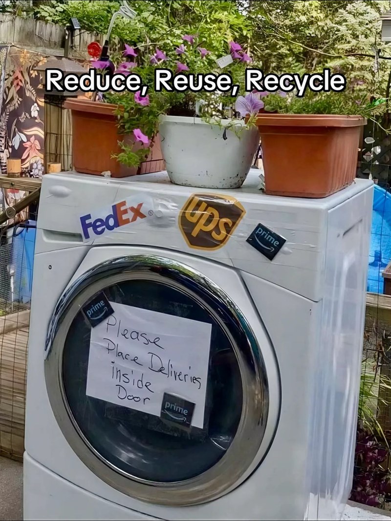Reduce, Reuse, Recycle FedEx prime Ups Please Place Deliveries inside Door prime prime