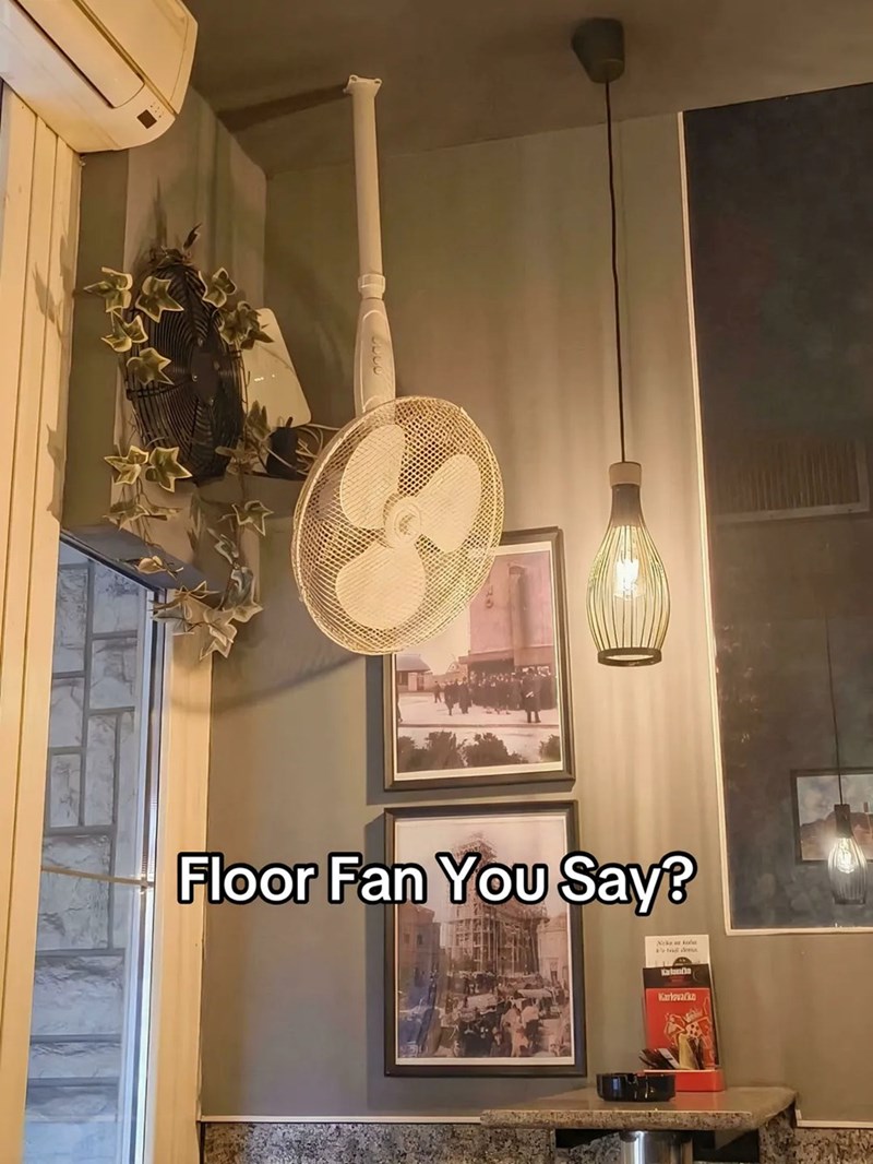 Floor Fan You Say? Neke koha at dema Kalanda Karbowa Ciko
