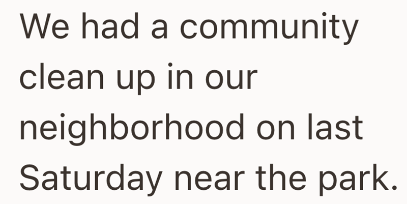 We had a community clean up in our neighborhood on last Saturday near the park.
