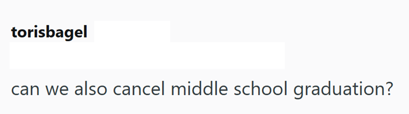 torisbagel can we also cancel middle school graduation?