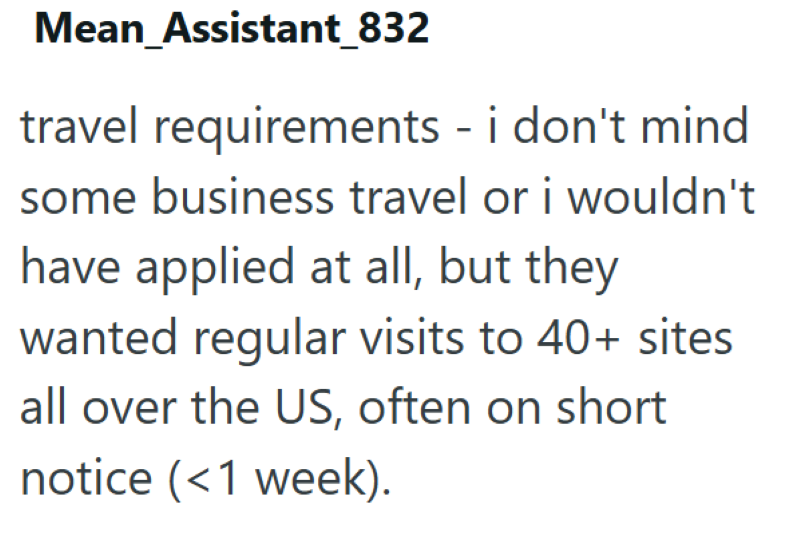 Mean Assistant_832 travel requirements - i don't mind some business travel or i wouldn't have applied at all, but they wanted regular visits to 40+ sites all over the US, often on short notice (<1 week).